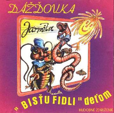 Dážďovka Jarmila – Bisťu Fidli deťom